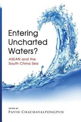 Entering Uncharted Waters?: ASEAN and the South China Sea - cover