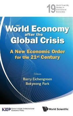 World Economy After The Global Crisis, The: A New Economic Order For The 21st Century - cover