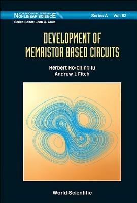 Development Of Memristor Based Circuits - Herbert Ho-ching Iu,Andrew L Fitch - cover