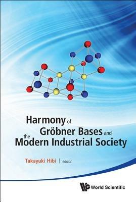 Harmony Of Grobner Bases And The Modern Industrial Society - The Second Crest-sbm International Conference - cover