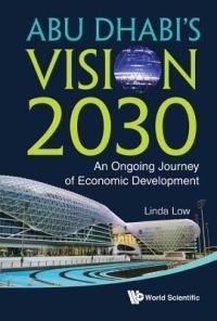 Abu Dhabi's Vision 2030: An Ongoing Journey Of Economic Development - Linda Low - cover