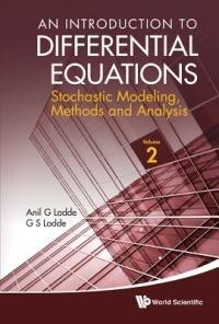 Introduction To Differential Equations, An: Stochastic Modeling, Methods And Analysis (Volume 2) - Anilchandra G Ladde,Gangaram S Ladde - cover