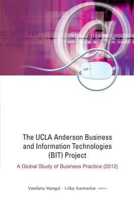 Ucla Anderson Business And Information Technologies (Bit) Project, The: A Global Study Of Business Practice (2012) - cover