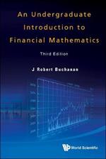 Undergraduate Introduction To Financial Mathematics, An (Third Edition)