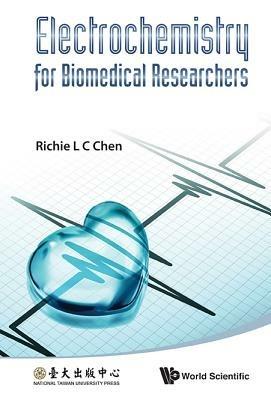 Electrochemistry For Biomedical Researchers - Richie L C Chen - cover