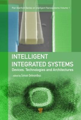 Intelligent Integrated Systems: Devices, Technologies, and Architectures - cover