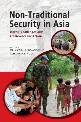 Non-Traditional Security in Asia: Issues, Challenges and Framework for Action - cover