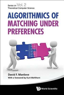 Algorithmics Of Matching Under Preferences - David Manlove - cover