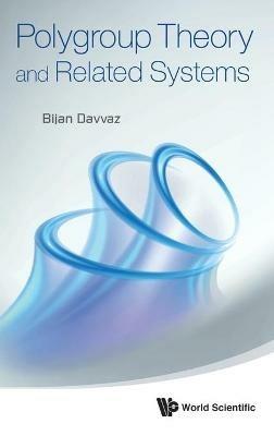 Polygroup Theory And Related Systems - Bijan Davvaz - cover