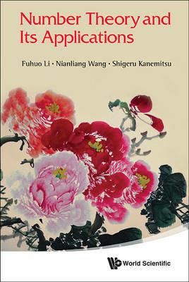 Number Theory And Its Applications - Fuhuo Li,Nianliang Wang,Shigeru Kanemitsu - cover