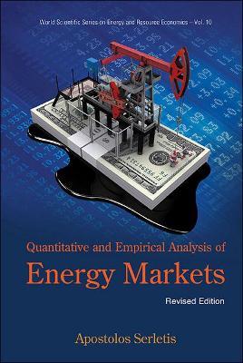 Quantitative And Empirical Analysis Of Energy Markets (Revised Edition) - cover