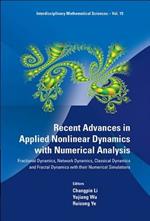 Recent Advances In Applied Nonlinear Dynamics With Numerical Analysis: Fractional Dynamics, Network Dynamics, Classical Dynamics And Fractal Dynamics With Their Numerical Simulations