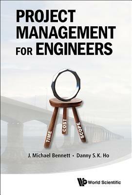 Project Management For Engineers - J Michael Bennett,Danny Siu Kau Ho - cover