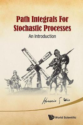 Path Integrals For Stochastic Processes: An Introduction - Horacio Sergio Wio - cover