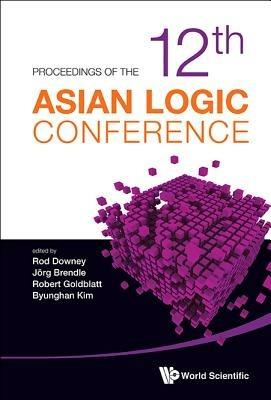 Proceedings Of The 12th Asian Logic Conference - cover