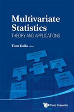 Multivariate Statistics: Theory And Applications - Proceedings Of The Ix Tartu Conference On Multivariate Statistics And Xx International Workshop On Matrices And Statistics