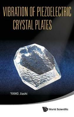Vibration Of Piezoelectric Crystal Plates - Jiashi Yang - cover