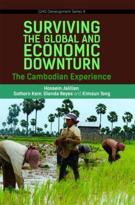 Surviving the Global Financial and Economic Downturn: The Cambodia Experience - Hossein Jalilian,Kem Sothorn,Glenda Reyes - cover