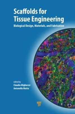 Scaffolds for Tissue Engineering: Biological Design, Materials, and Fabrication - cover