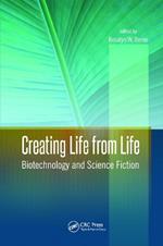 Creating Life from Life: Biotechnology and Science Fiction