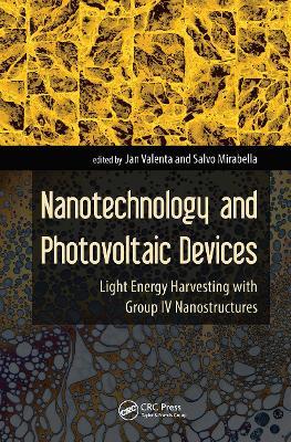 Nanotechnology and Photovoltaic Devices: Light Energy Harvesting with Group IV Nanostructures - cover