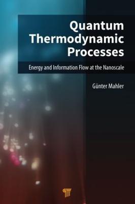 Quantum Thermodynamic Processes: Energy and Information Flow at the Nanoscale - Guenter Mahler - cover