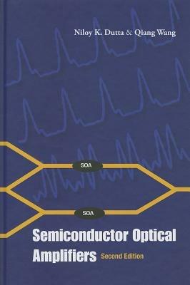 Semiconductor Optical Amplifiers - Niloy K Dutta,Qiang Wang - cover