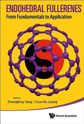 Endohedral Fullerenes: From Fundamentals To Applications - cover