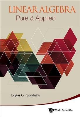 Linear Algebra: Pure & Applied - Edgar Goodaire - cover
