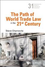 Path Of World Trade Law In The 21st Century, The
