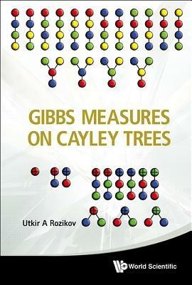 Gibbs Measures On Cayley Trees - Utkir A Rozikov - cover