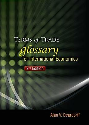 Terms Of Trade: Glossary Of International Economics (2nd Edition) - Alan V Deardorff - cover