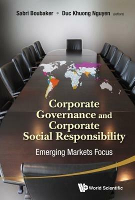 Corporate Governance And Corporate Social Responsibility: Emerging Markets Focus - cover