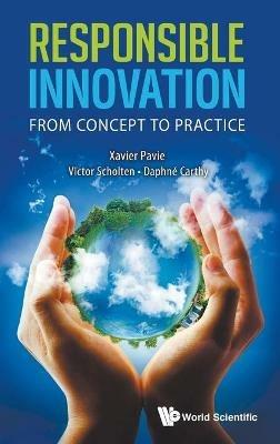 Responsible Innovation: From Concept To Practice - Xavier Pavie,Daphne Carthy,Victor Scholten - cover