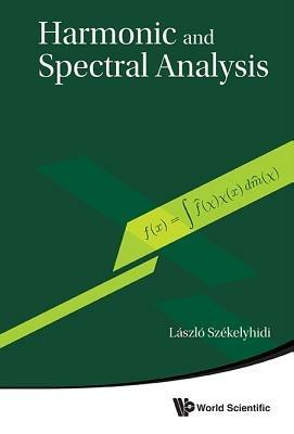 Harmonic And Spectral Analysis - Laszlo Szekelyhidi - cover