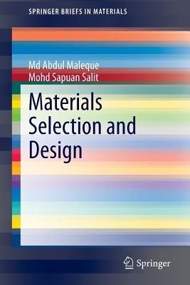 Materials Selection and Design - Md Abdul Maleque,Mohd Sapuan Salit - cover