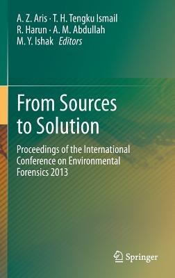 From Sources to Solution: Proceedings of the International Conference on Environmental Forensics 2013 - cover