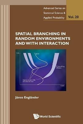 Spatial Branching In Random Environments And With Interaction - Janos Englander - cover
