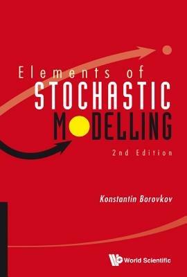 Elements Of Stochastic Modelling (2nd Edition) - Konstantin Borovkov - cover