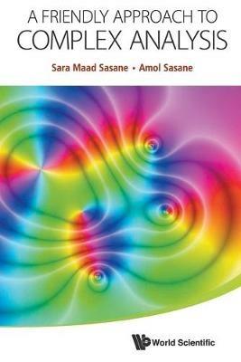Friendly Approach To Complex Analysis, A - Amol Sasane,Sara Maad Sasane - cover