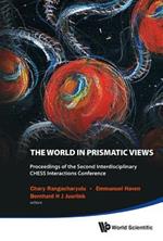 World In Prismatic Views, The - Proceedings Of The Second Interdisciplinary Chess Interactions Conference