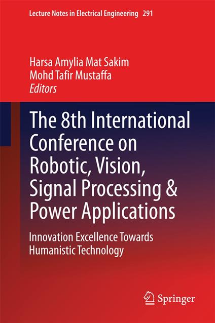 The 8th International Conference on Robotic, Vision, Signal Processing & Power Applications