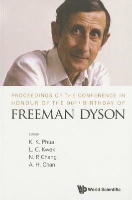 Proceedings Of The Conference In Honour Of The 90th Birthday Of Freeman Dyson - cover