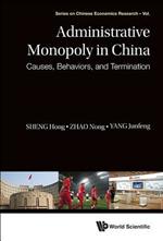 Administrative Monopoly In China: Causes, Behaviors, And Termination