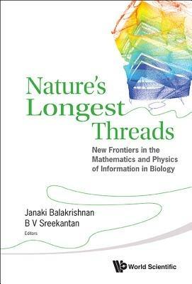 Nature's Longest Threads: New Frontiers In The Mathematics And Physics Of Information In Biology - cover