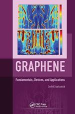 Graphene: Fundamentals, Devices, and Applications