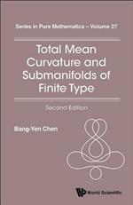 Total Mean Curvature And Submanifolds Of Finite Type (2nd Edition)