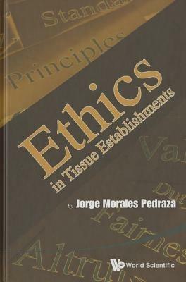 Ethics In Tissue Establishments - Jorge Morales Pedraza - cover