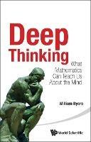 Deep Thinking: What Mathematics Can Teach Us About The Mind - William Byers - cover