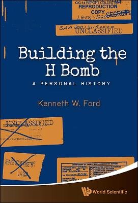 Building The H Bomb: A Personal History - Kenneth W Ford - cover